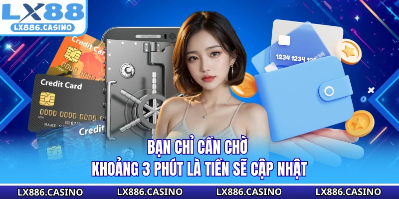 Bạn chỉ cần chờ khoảng 3 phút là tiền sẽ cập nhật