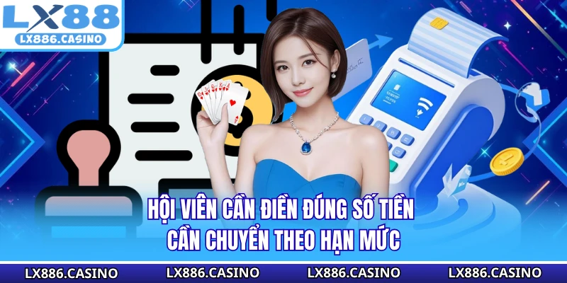 Hội viên cần điền đúng số tiền cần chuyển theo hạn mức